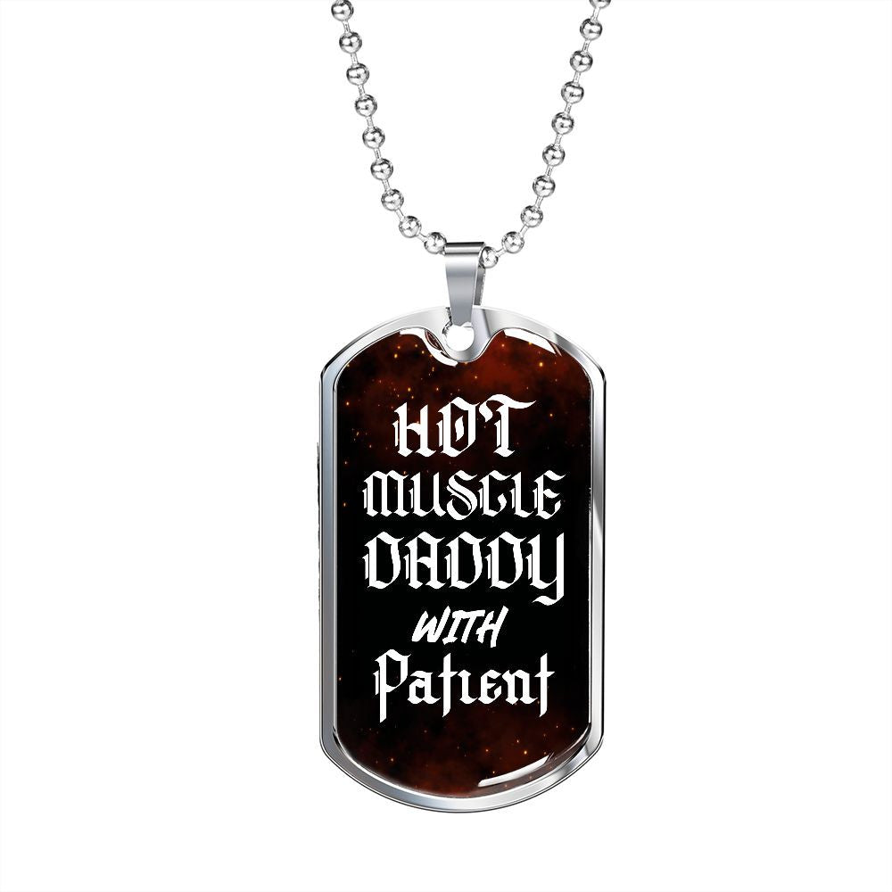 Hot Muscle Daddy with PatientIntroducing Hot Muscle Daddy with Patient, the perfect gift for any fitness-loving dad! This stainless steel dog tag pendant is the ideal accessory to show off your Stainless Dog Tag Pendant With Ball ChainslinglyMy StoreHot Muscle Daddy