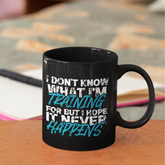 I Don’t Know What I’m Training ForIntroducing I Don't Know What I'm Training For: the perfect gift for any gym-goer, fitness enthusiast, or exercise lover! This 11oz black mug is designed with a uniq11oz Black MugslinglyMy StoreDon’