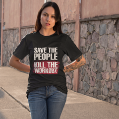 Save the people. Kill the workoutIntroducing the revolutionary Save the People. Kill the Workout Unisex Shirt! This stylish, comfortable shirt is designed for those who want to crush their workouts Unisex ShirtslinglyMy StoreSave