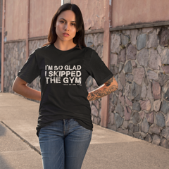 I'm so Glad I Skipped The GymIntroducing I'm so Glad I Skipped The Gym Unisex Shirt. This stylish and comfortable shirt is the perfect way to express yourself and your fitness-focused lifestyle.Unisex ShirtslinglyMy StoreGlad