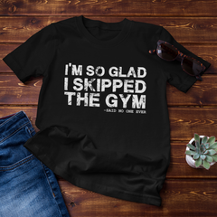 I'm so Glad I Skipped The GymIntroducing I'm so Glad I Skipped The Gym Unisex Shirt. This stylish and comfortable shirt is the perfect way to express yourself and your fitness-focused lifestyle.Unisex ShirtslinglyMy StoreGlad