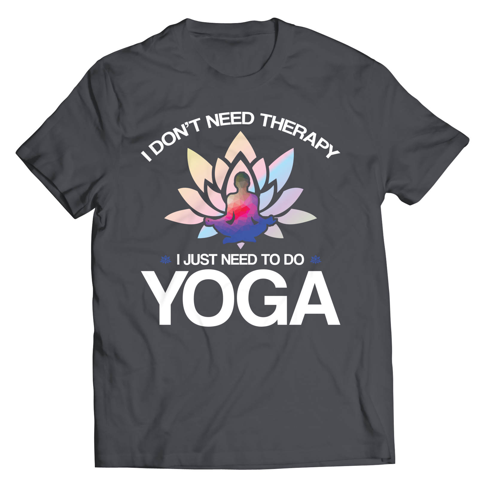 Don't Need Therapy Just YogaIntroducing Don't Need Therapy Just Yoga Unisex Shirt: the perfect blend of style, comfort, and motivation for your yoga and fitness needs. Whether you’re a dedicateUnisex ShirtslinglyMy StoreTherapy