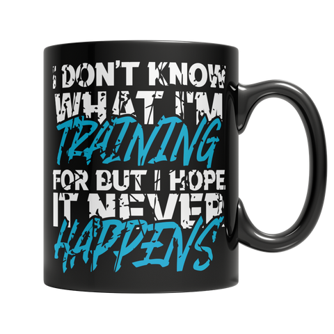 I Don’t Know What I’m Training ForIntroducing I Don't Know What I'm Training For: the perfect gift for any gym-goer, fitness enthusiast, or exercise lover! This 11oz black mug is designed with a uniq11oz Black MugslinglyMy StoreDon’